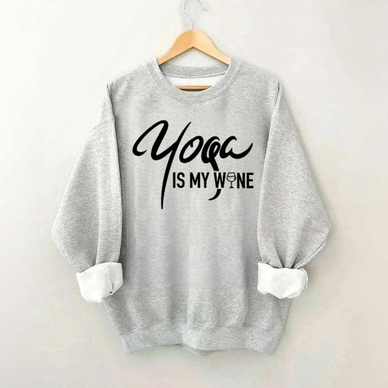 Yoga Is My Wine Sweatshirt