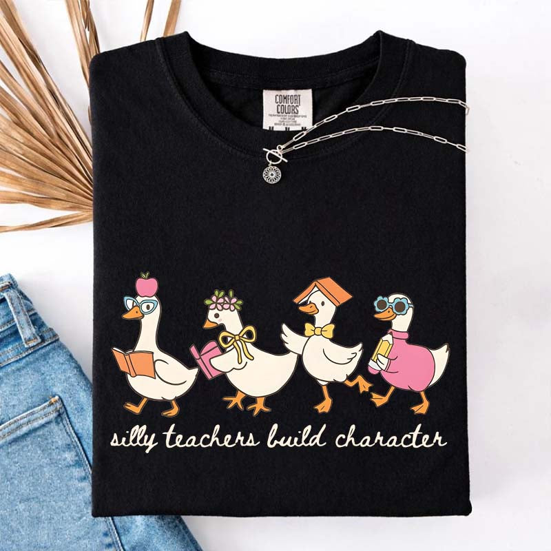 Silly Teachers Build Character T-Shirt