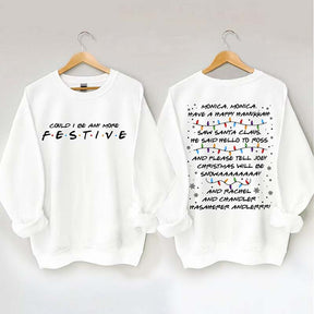 Could I Be Any More Festive Sweatshirt