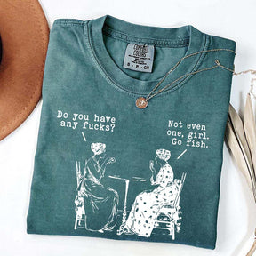 Do You Have Any Fucks T-Shirt