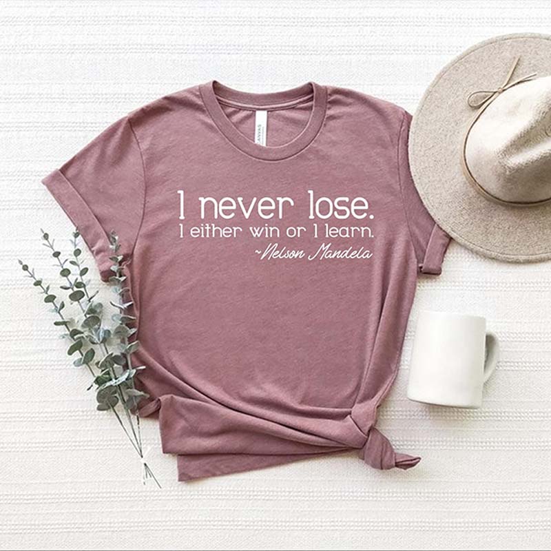 Nelson Mandela Quote I Never Lose T-Shirt