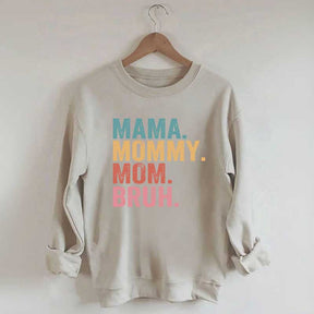 Mama Mommy Mom Bruh Sweatshirt