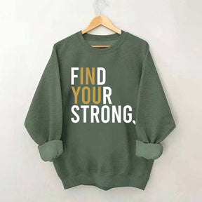 Find Your Strong Muscle Sweatshirt