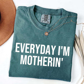 Everyday I'm Motherin T-Shirt