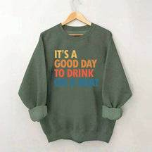It's A Good Day To Drink On A Boat Sweatshirt
