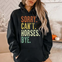 Sorry Can't Horses Bye Equestrian Hoodie