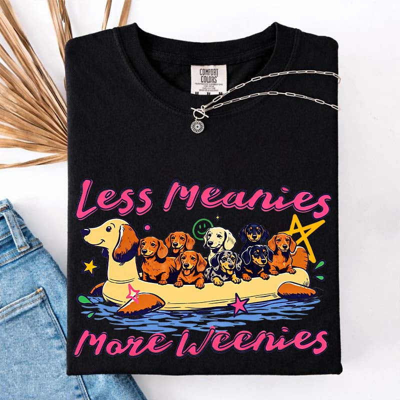 Less Meanies More Weenies Funny Dog T-Shirt