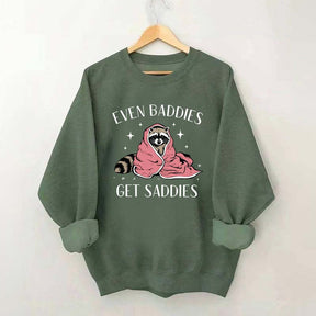 Even Baddies Get Saddies Hoodie Funny Raccoon Sweatshirt