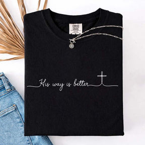 Comfort Colors His Way Is Better T-Shirt