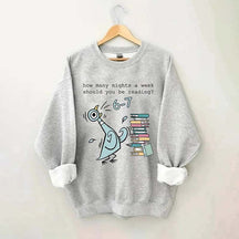 How Many Nights A Week Should You Be Reading 6-7 Sweatshirt