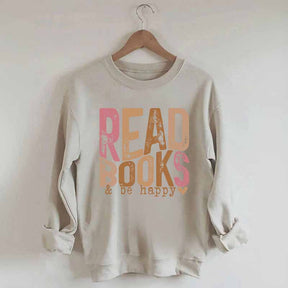 Read Books And Be Happy Quote Sweatshirt