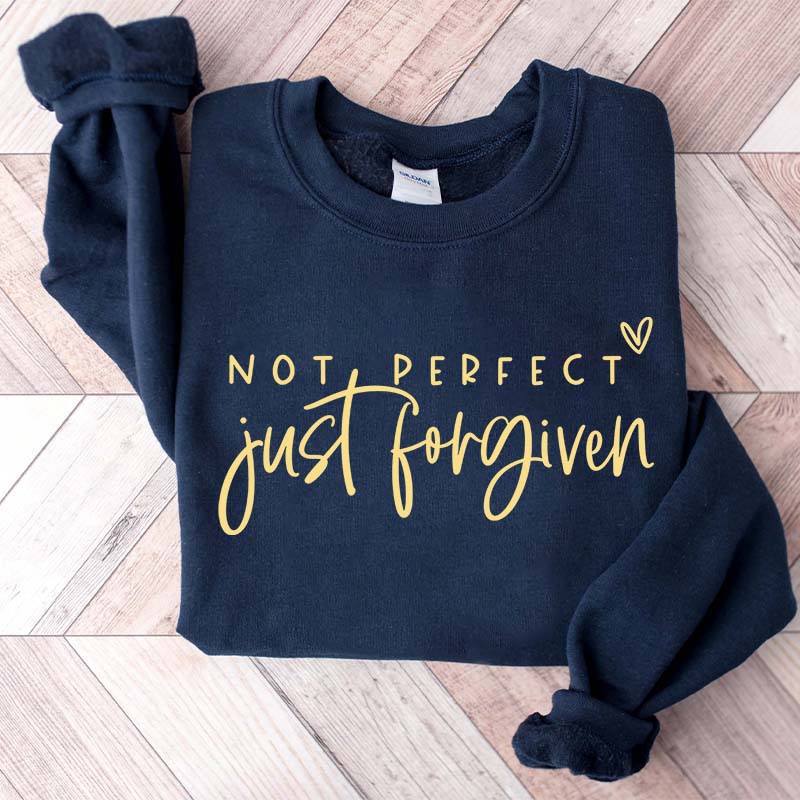 Not Perfect Just Forgiven Religious Sweatshirt
