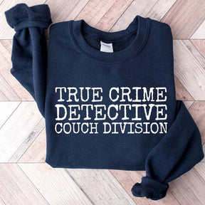 True CrIme Detective Couch Division Sweatshirt