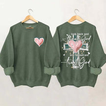 Look Back And Thank God Look Forward And Trust God Sweatshirt