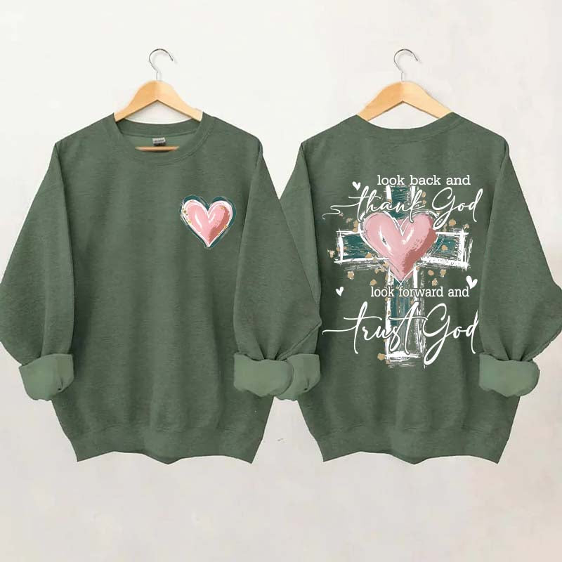 Look Back And Thank God Look Forward And Trust God Sweatshirt