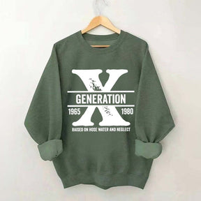 Gen X Raised On Hose Water And Neglect Sweatshirt