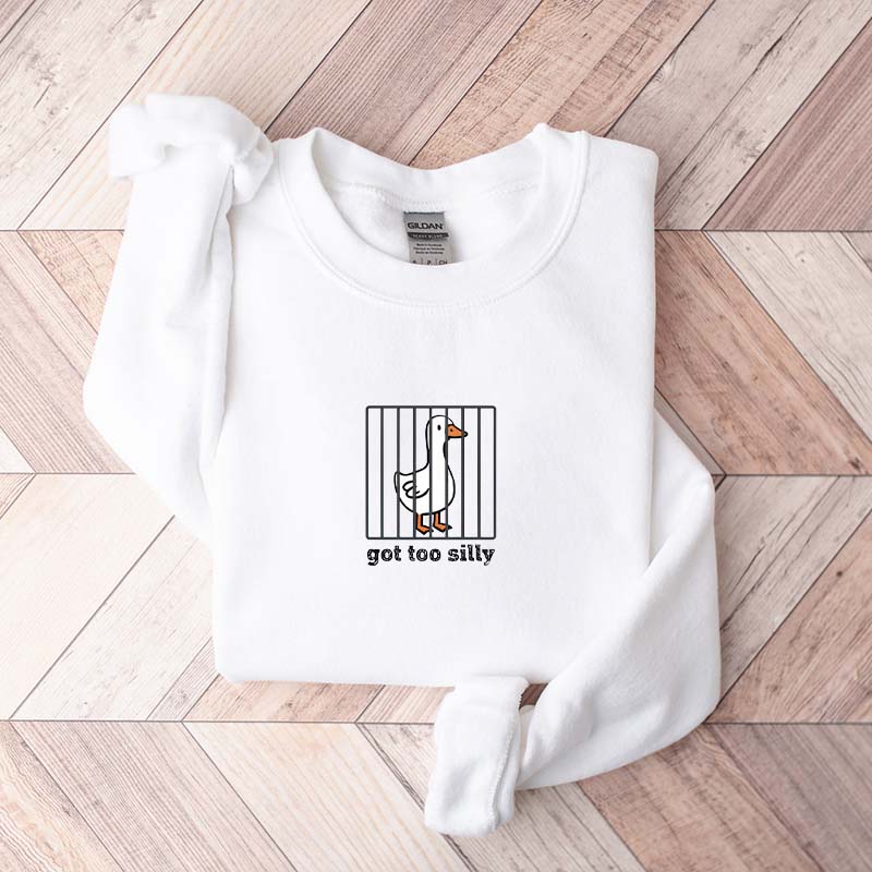 Goose Got Too Silly Sweatshirt