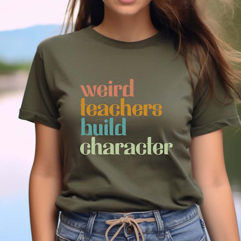 Weird Teachers Build Character T-Shirt