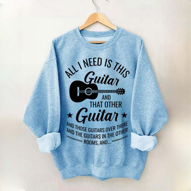 All I Need This Guitar Sweatshirt