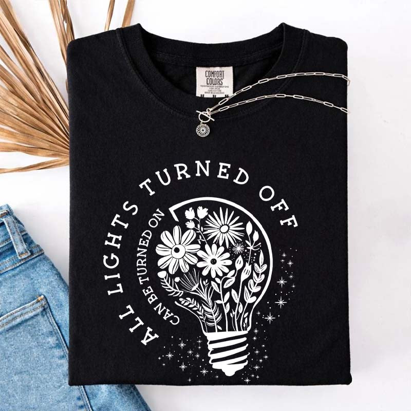 Comfort Colors All Lights Turned Off Can Be Turned On T-Shirt
