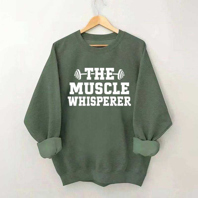 The Muscle Whisperer Sweatshirt