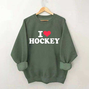 I love Hockey Sweatshirt