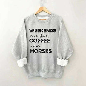Weekends Are For Coffee And Horses Sweatshirt