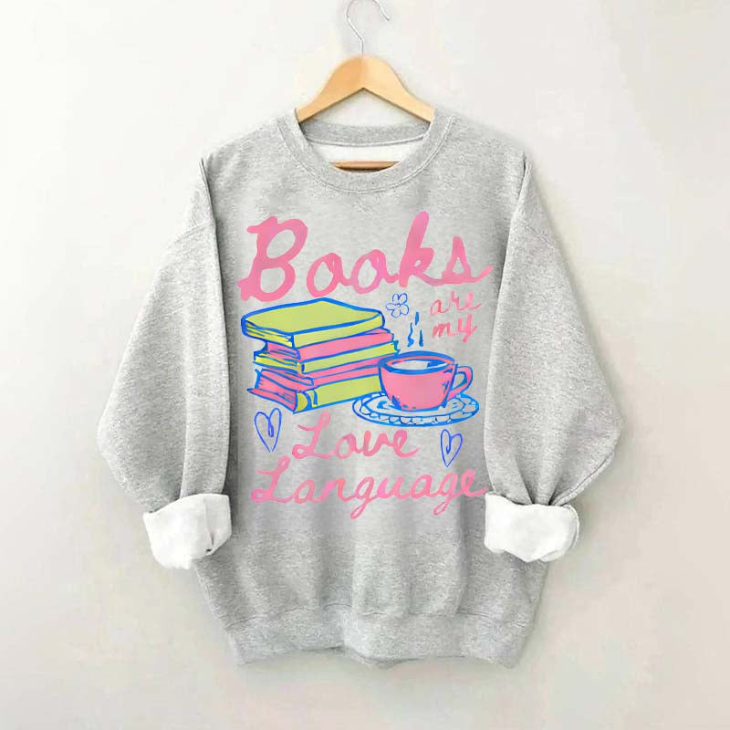 Books are My Love Language Sweatshirt