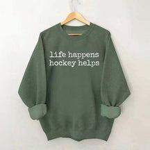 Llife Happens Hockey Helps Fan Sweatshirt