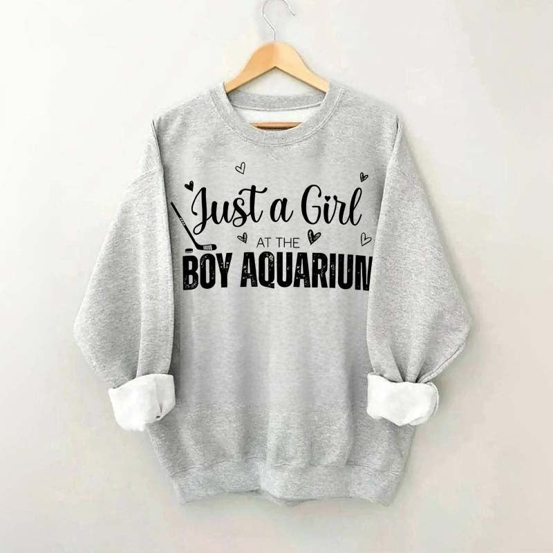 Just a Girl at the Boy Aquarium Hockey Sweatshirt