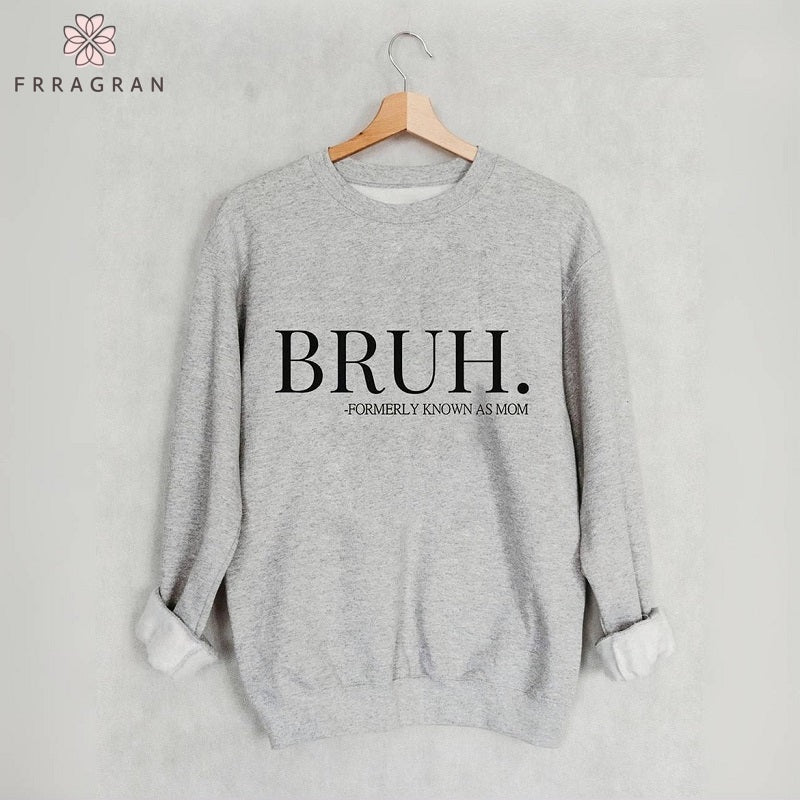 Bruh Formerly Known As Mom Sweatshirt