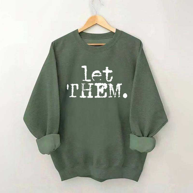 Let Them Inspirational Sweatshirt