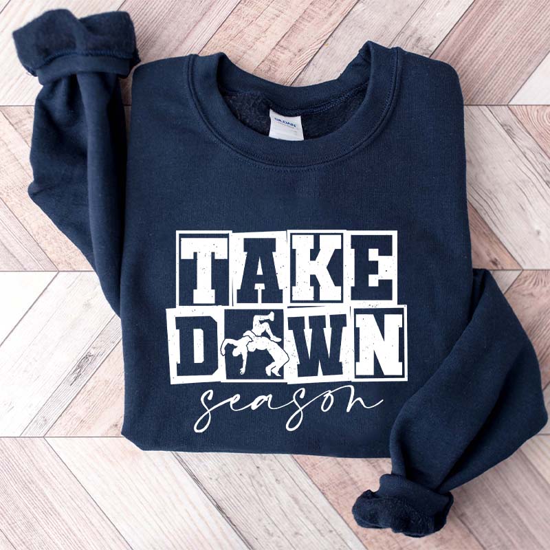 Take Down Season Wrestling Sweatshirt