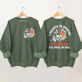 I Believe In Holding Grudges I'll Heal In Hell Sweatshirt