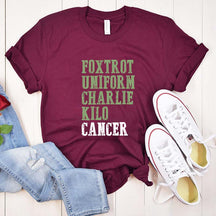 Foxtrot Uniform Charlie Kilo Cancer T-Shirt