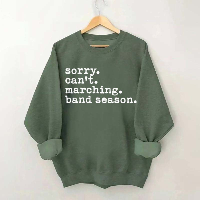 Sorry Can't Marching Band Season Sweatshirt
