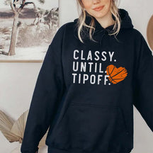 Classy Until Tipoff Hoodie