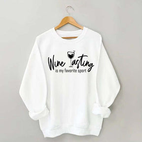 Wine Tasting Is My Favorite Sport Cute Sweatshirt