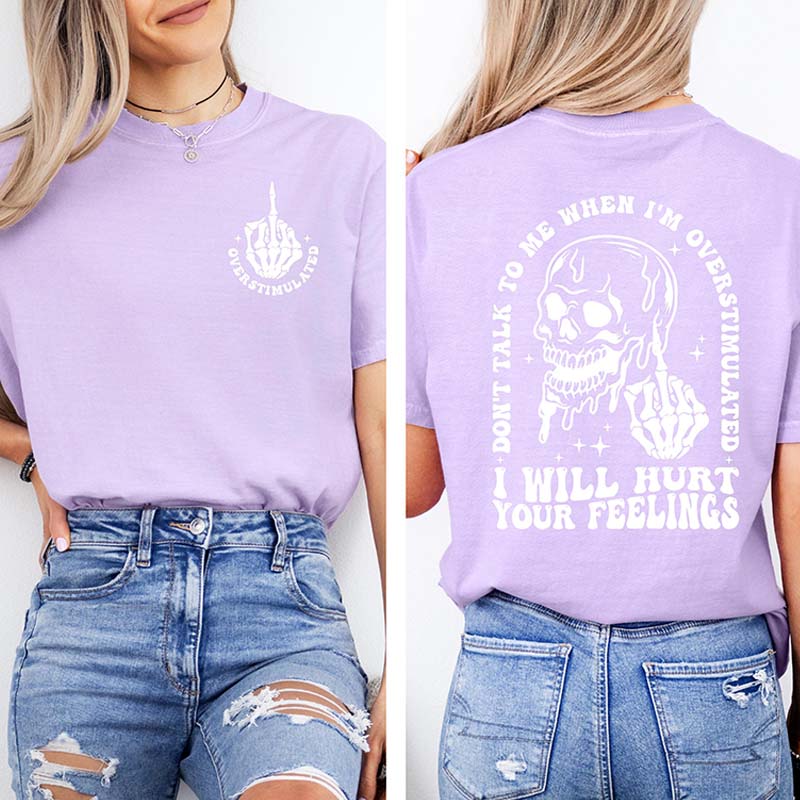 Don't Talk To Me When I'm Overstimulated T-Shirt