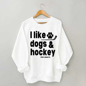 I Like Dogs And Hockey Sweatshirt