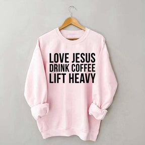 Love Jesus Drink Coffee Lift Heavy Sweatshirt