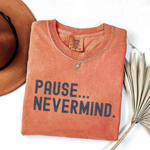 Pause Nevermind Tournament T-Shirt