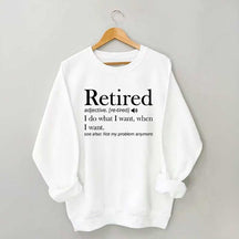 Retired Definition Funny Sweatshirt