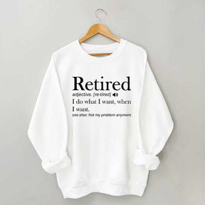 Retired Definition Funny Sweatshirt