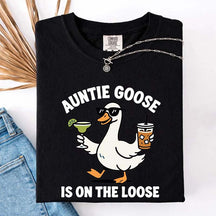 Auntie Goose Is On The Loose T-Shirt