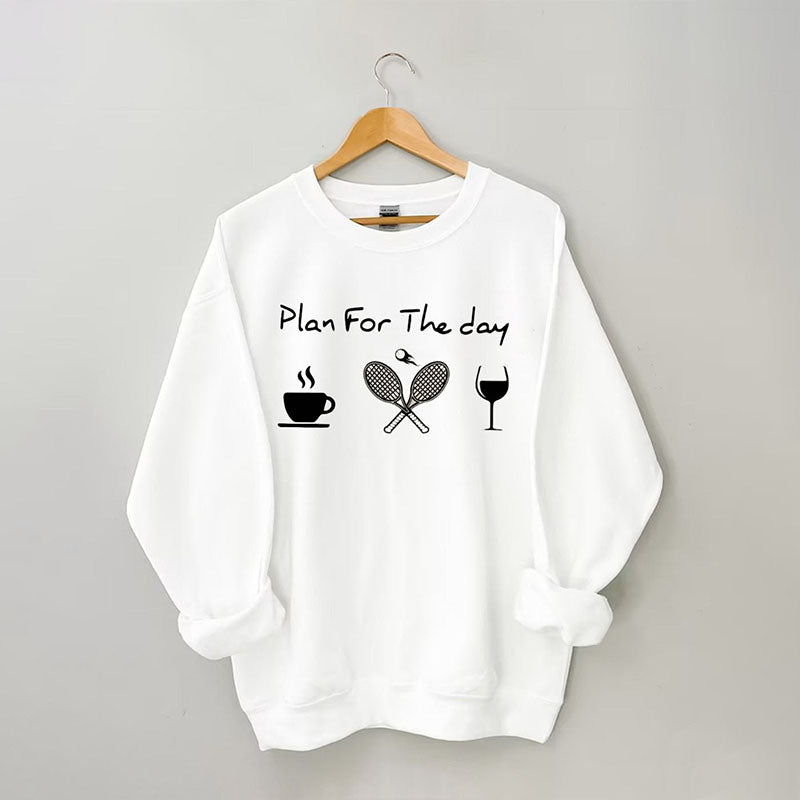 Plan For The Day Coffee Tennis Wine Sweatshirt