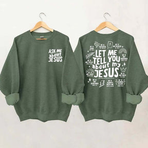 Let Me Tell You About My Jesus Sweatshirt