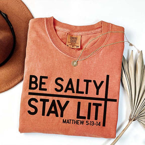 Be Salty Stay Lit Faith Faith Religious T-Shirt