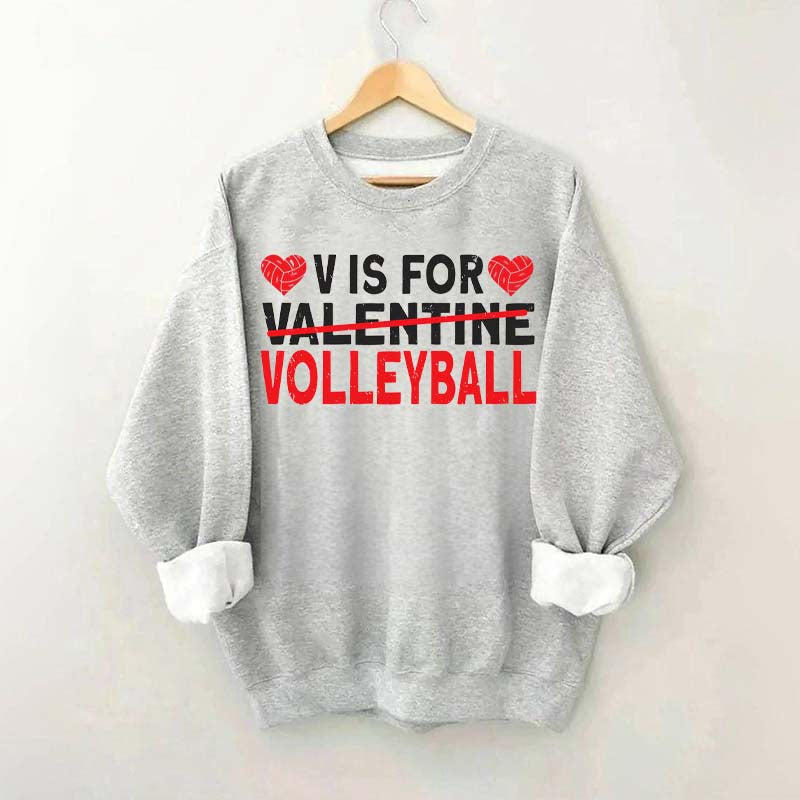 V is for Volleyball Valentines Day Sweatshirt
