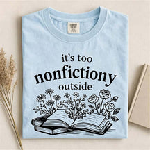 It's Too Nonfictiony Outside Reader T-Shirt